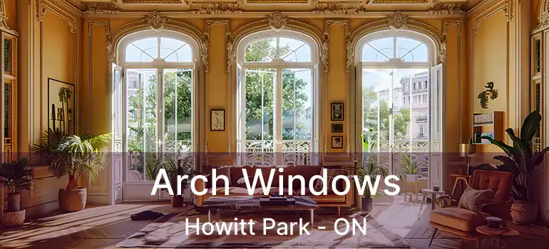 Arch Windows Howitt Park - ON