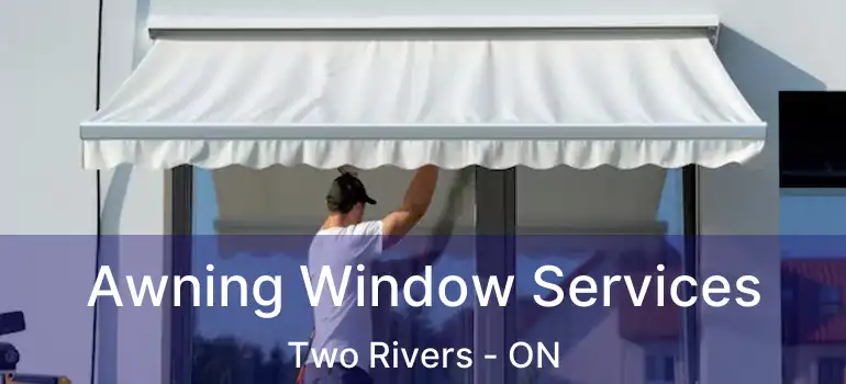  Awning Window Services Two Rivers - ON