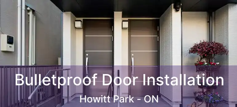 Bulletproof Door Installation Howitt Park - ON