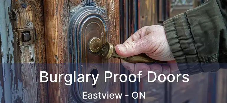 Burglary Proof Doors Eastview - ON