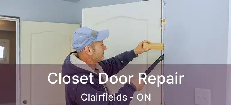 Closet Door Repair Clairfields - ON