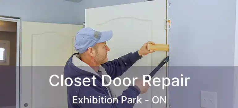 Closet Door Repair Exhibition Park - ON