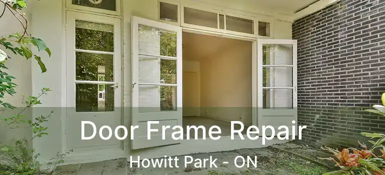  Door Frame Repair Howitt Park - ON