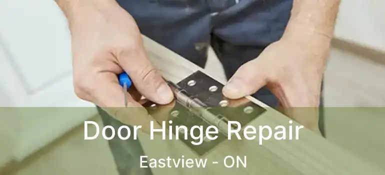 Door Hinge Repair Eastview - ON