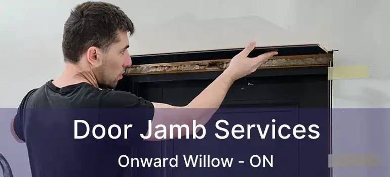 Door Jamb Services Onward Willow - ON