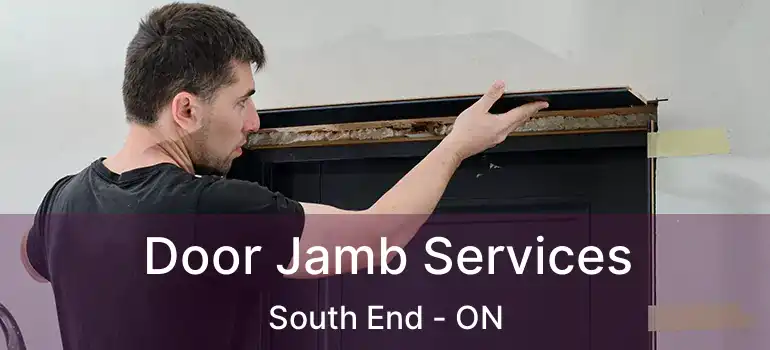 Door Jamb Services South End - ON