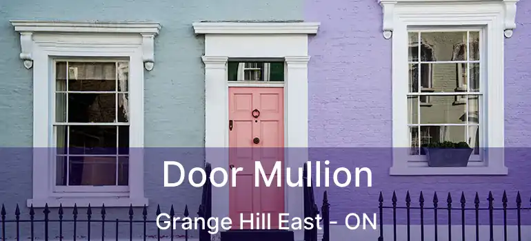 Door Mullion Grange Hill East - ON