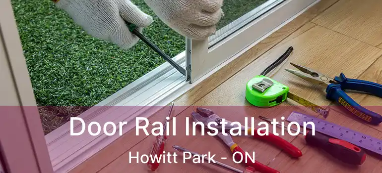 Door Rail Installation Howitt Park - ON