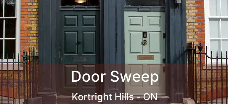 Door Sweep Kortright Hills - ON