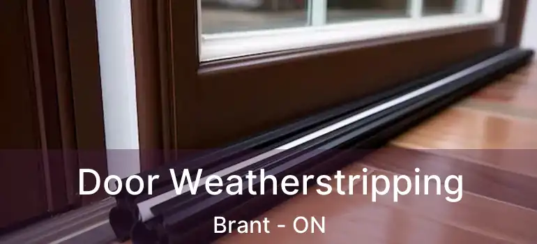 Door Weatherstripping Brant - ON