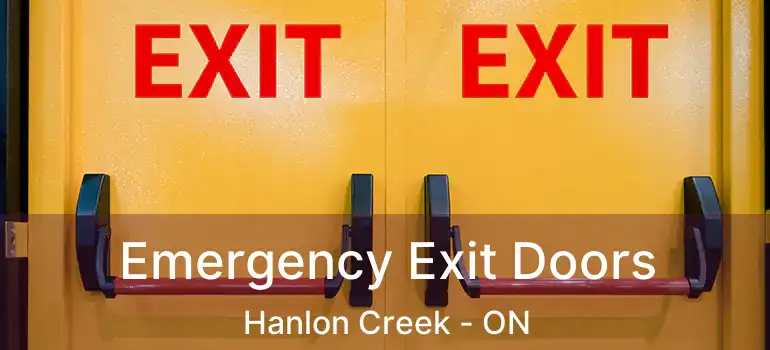 Emergency Exit Doors Hanlon Creek - ON