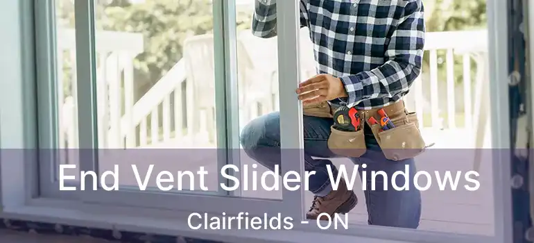 End Vent Slider Windows Clairfields - ON