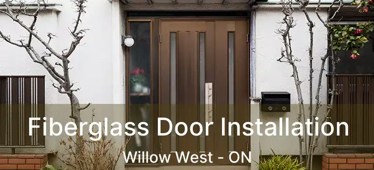 Fiberglass Door Installation Willow West - ON