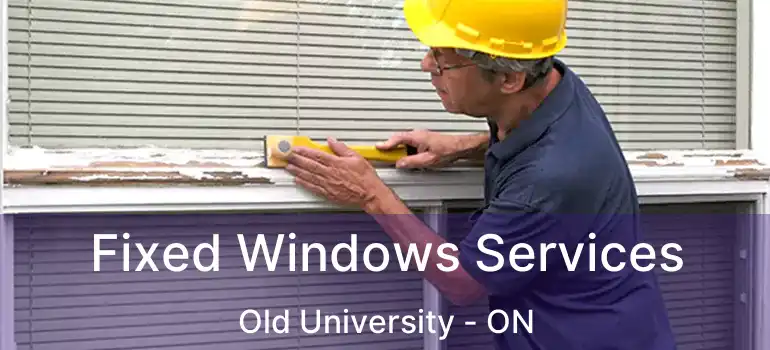 Fixed Windows Services Old University - ON