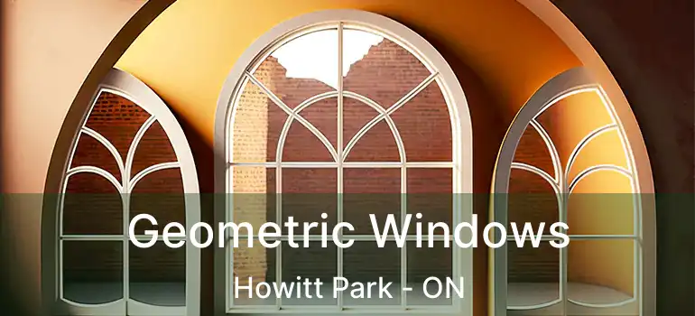 Geometric Windows Howitt Park - ON
