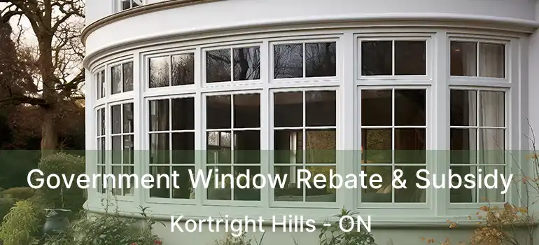 Government Window Rebate & Subsidy Kortright Hills - ON