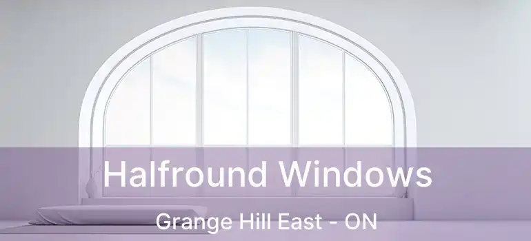 Halfround Windows Grange Hill East - ON