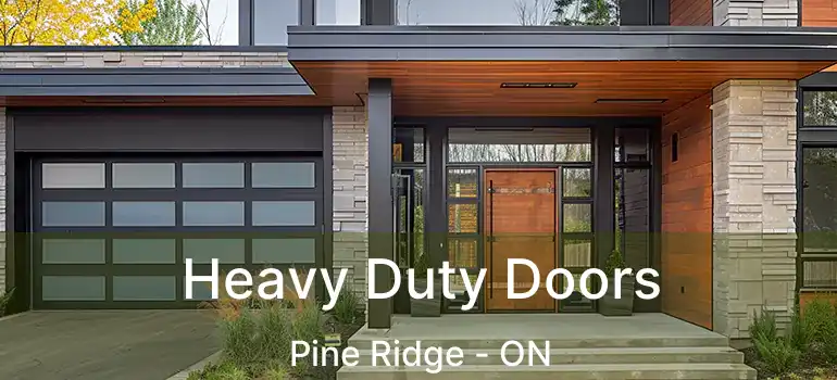 Heavy Duty Doors Pine Ridge - ON