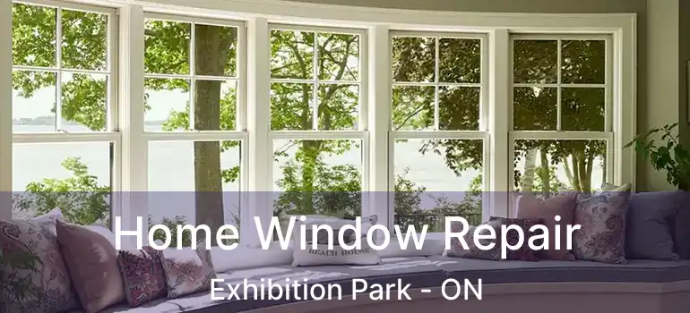 Home Window Repair Exhibition Park - ON