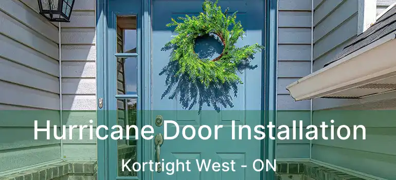  Hurricane Door Installation Kortright West - ON