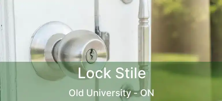 Lock Stile Old University - ON