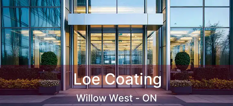 Loe Coating Willow West - ON