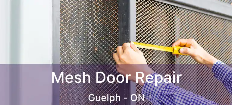  Mesh Door Repair Guelph - ON