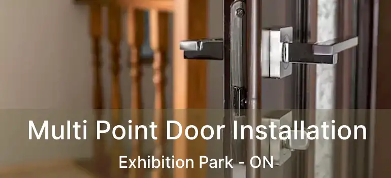 Multi Point Door Installation Exhibition Park - ON