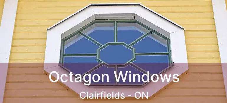 Octagon Windows Clairfields - ON