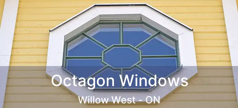Octagon Windows Willow West - ON