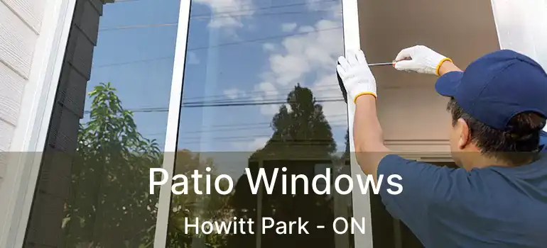 Patio Windows Howitt Park - ON