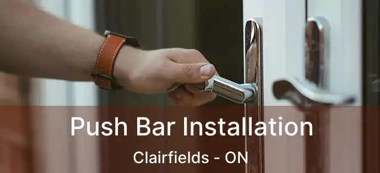 Push Bar Installation Clairfields - ON