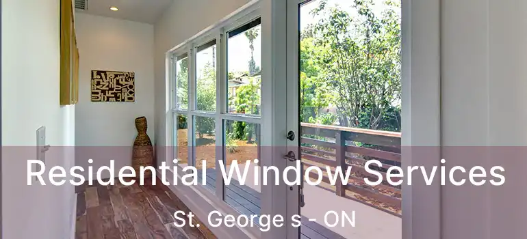 Residential Window Services St. George s - ON