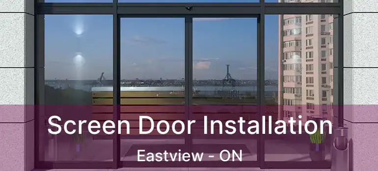 Screen Door Installation Eastview - ON