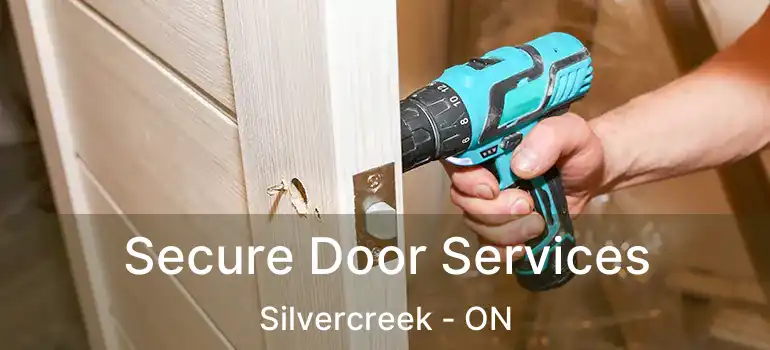  Secure Door Services Silvercreek - ON