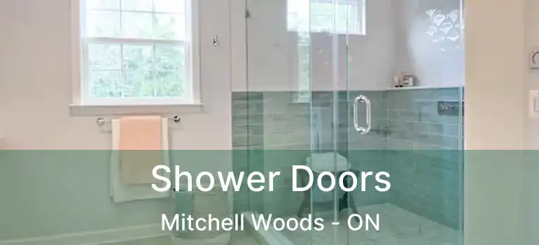 Shower Doors Mitchell Woods - ON