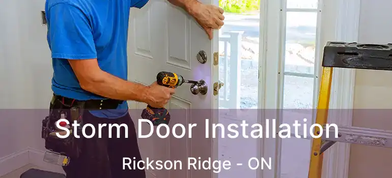  Storm Door Installation Rickson Ridge - ON