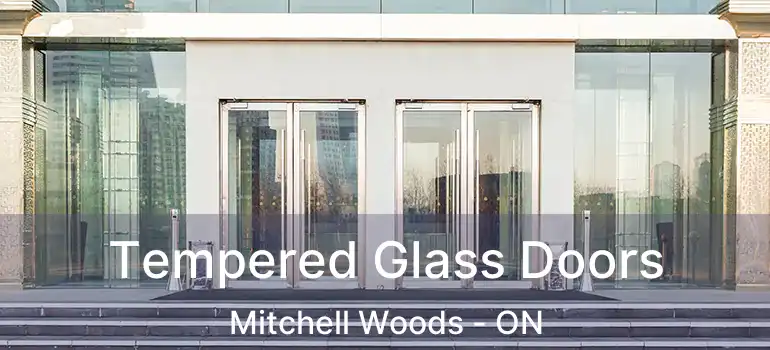 Tempered Glass Doors Mitchell Woods - ON