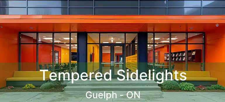 Tempered Sidelights Guelph - ON