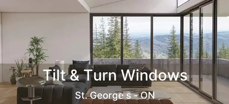 Tilt & Turn Windows St. George s - ON