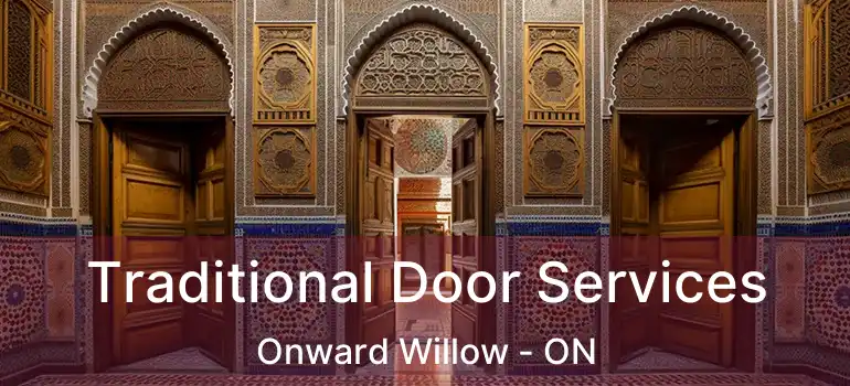 Traditional Door Services Onward Willow - ON