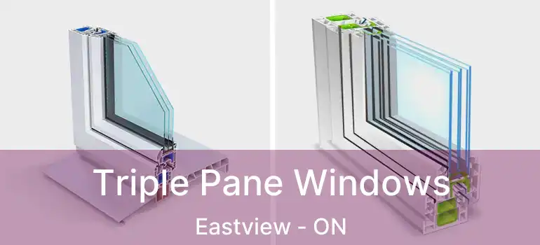 Triple Pane Windows Eastview - ON