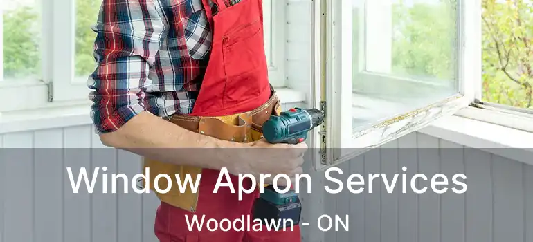Window Apron Services Woodlawn - ON