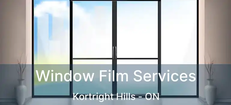 Window Film Services Kortright Hills - ON