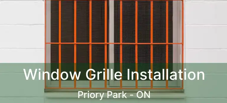 Window Grille Installation Priory Park - ON