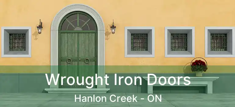 Wrought Iron Doors Hanlon Creek - ON